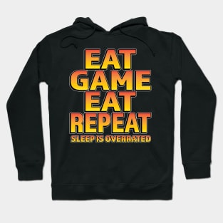 Eat Game Eat Repeat Sleep is overrated Hoodie